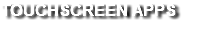 TOUCHSCREEN APPS