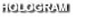 HOLOGRAM